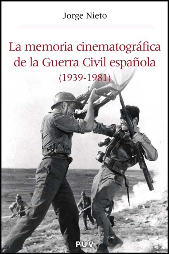 La Memoria Cinematografica de la Guerra Civil Española 1939-1942