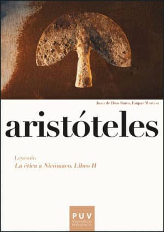 Aristóteles. Leyendo «La Ética A Nicómaco. Libro II»