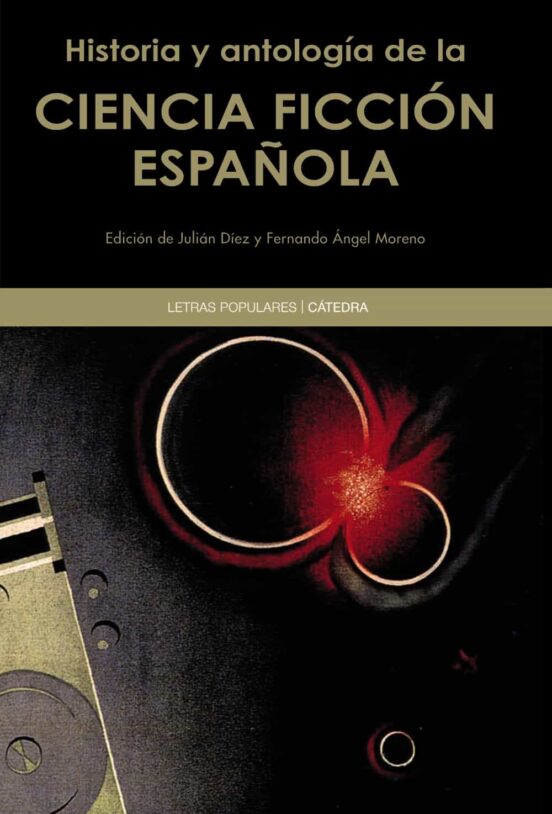 Historia Y Antología De La Ciencia Ficción Española