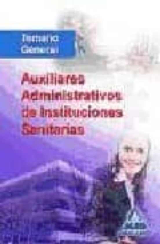 Auxiliares Administrativos De Instituciones Sanitarias. Temario General