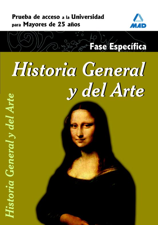 Historia General Y Del Arte. Prueba Específica. Prueba De Acceso A La Universidad Para Mayores De 25 Años