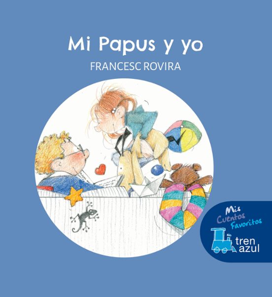 Tren Azul: Mi Papus Y Yo