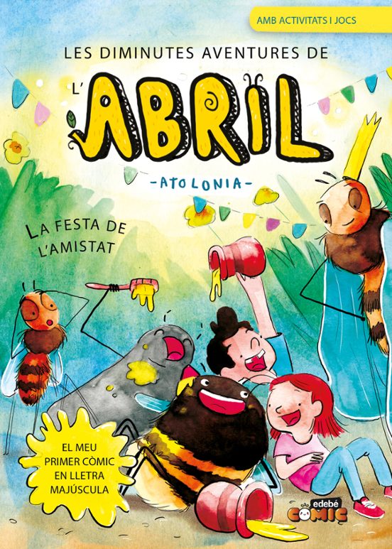 Las Diminutas Aventuras De Abril 3. La Festa De L Amistat