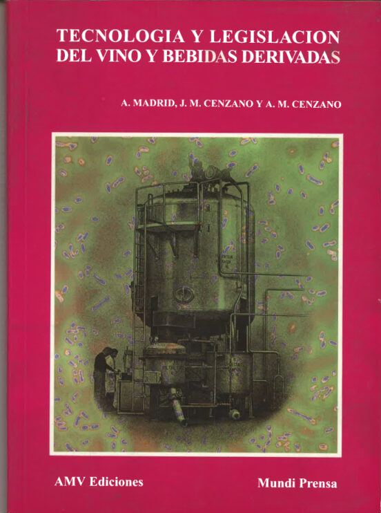 Tecnología Y Legislación Del Vino Y Bebidas Derivadas