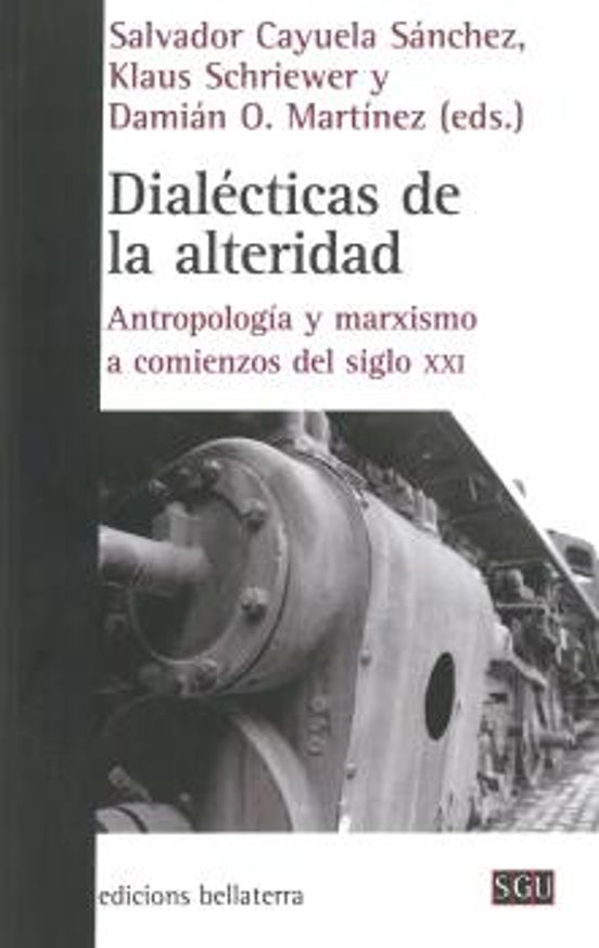 Dialecticas De Alteridad: Antropologia Y Marxismo A Comienzos Del Sigl