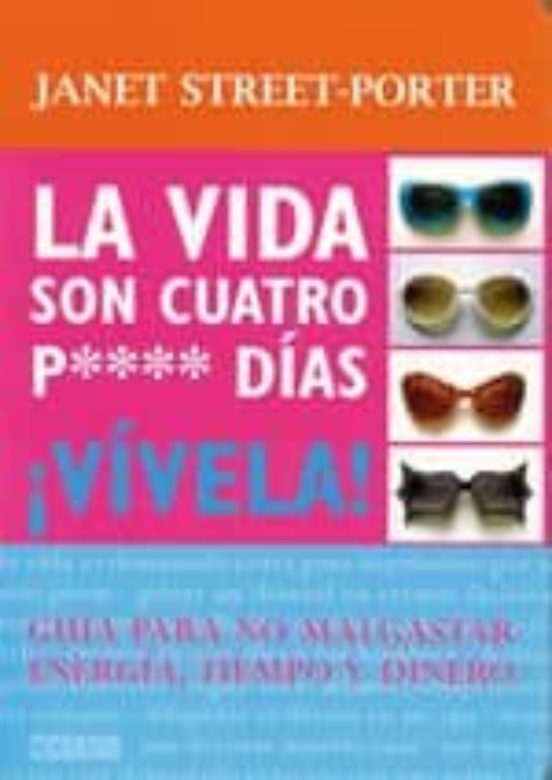 La Vida Son Cuatro P Dias: Vivela: Guia Para No Malgastar Energia Tie