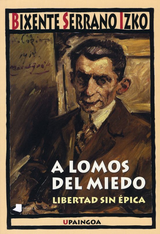 A Lomos Del Miedo: Libertad Sin Epica
