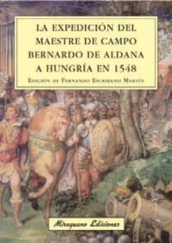 La Expedición Del Maestre De Campo Bernardo De Aldana A Hungría En 1548