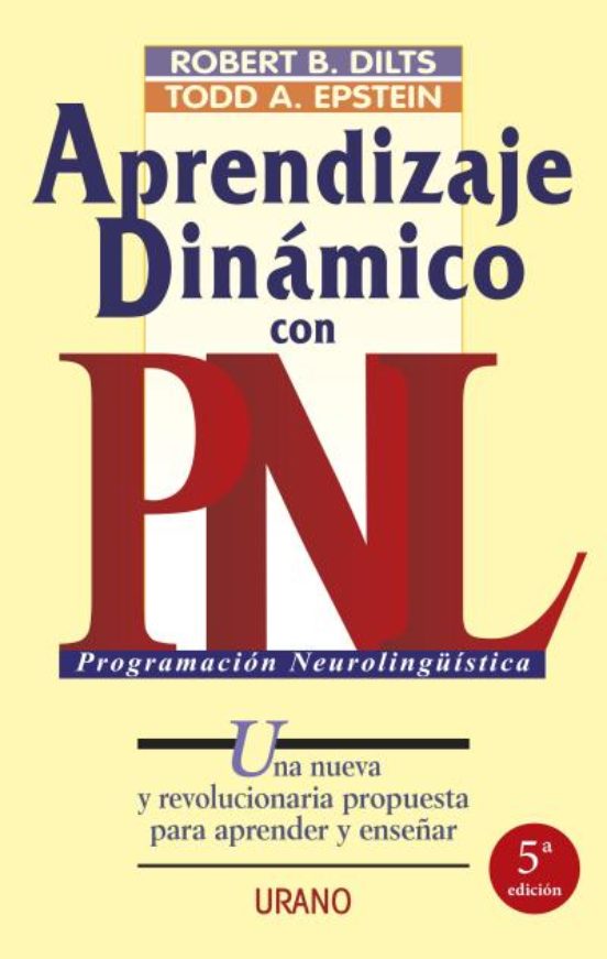 Aprendizaje Dinamico Con Pnl: Una Nueva Y Revolucionaria Propuest A Pa