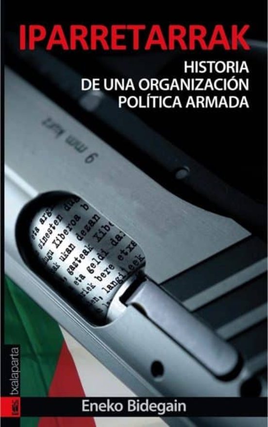 Iparretarrak: Historia De Una Organizacion Politica Armada