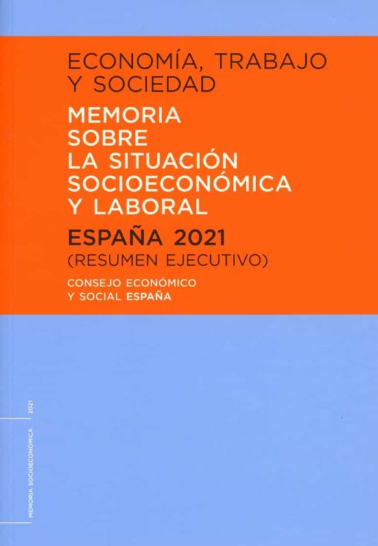Economia Trabajo Y Sociedad. España 2021. Resumen Ejecutivo. Memoria S