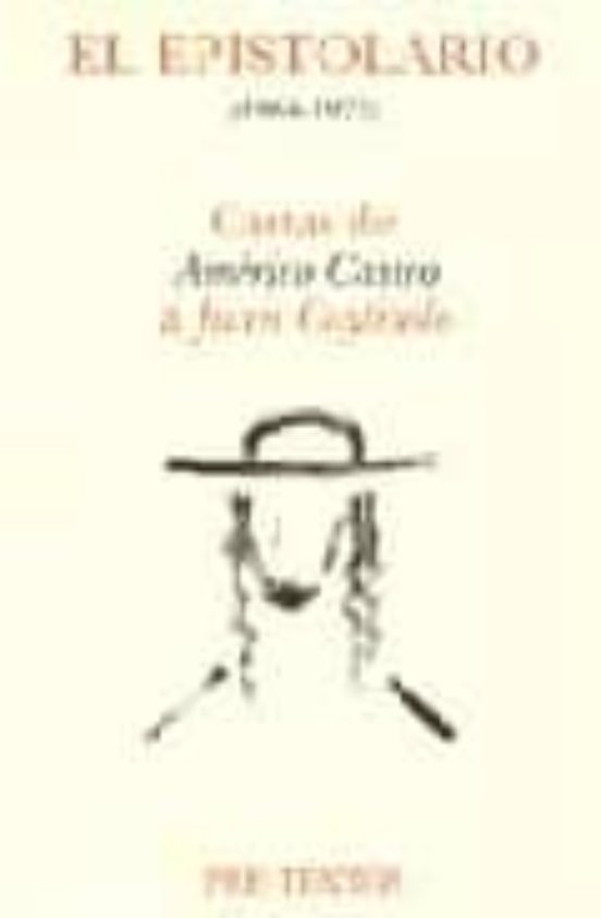 El Epistolario : Cartas De Americo Castro A Juan Goyti Solo
