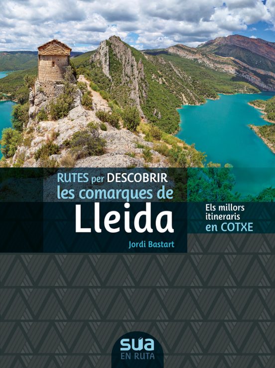 Rutes Descobrir Les Comarques De Lleida. Els Millors Itineraris E N Co