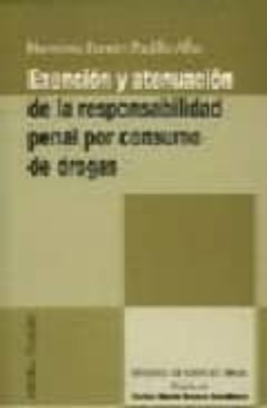 Exencion Y Atenuacion De La Responsabilidad Penal Por Consumo De Droga