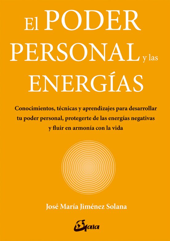 El Poder Personal Y Las Energias: Conocimientos Tecnicas Y Aprendizaje