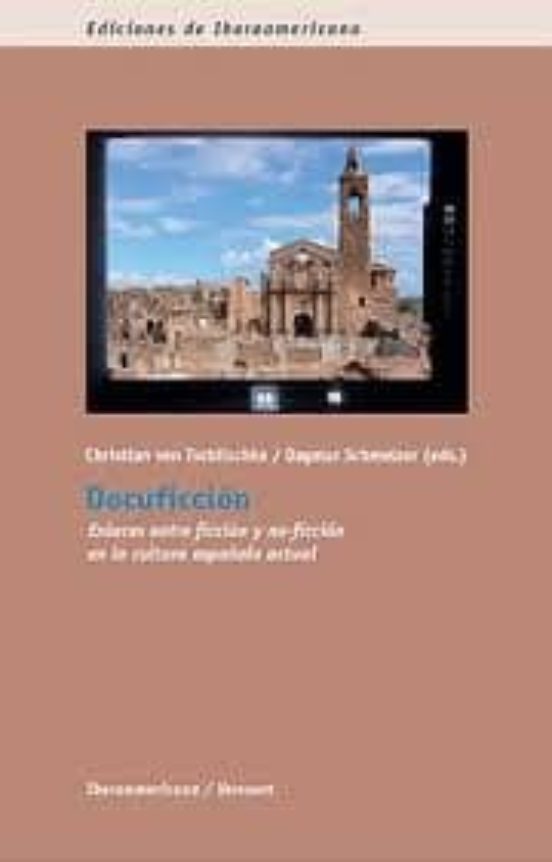 Docuficcion: Enlaces Entre Ficcion Y No-ficcion En La Cultura Esp Añol