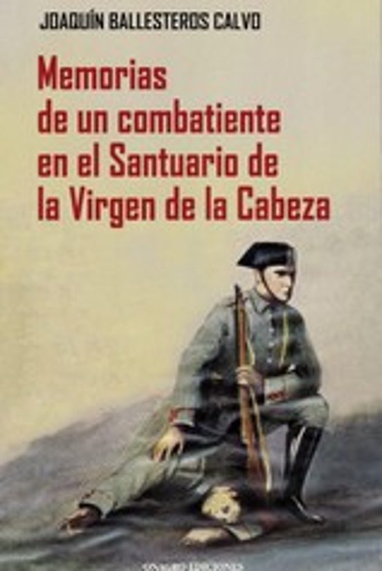 Memorias de un combatiente en el Santuario de la Virgen de la Cabeza