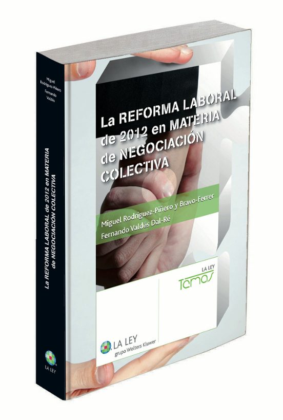 La Reforma Laboral De 2012 En Materia De Negociación Colectiva