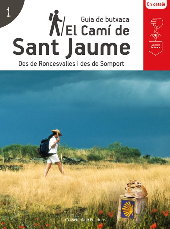 El Cami De Sant Jaume: Des De Roncesvalles I Des De Somport