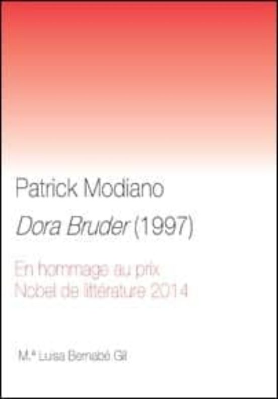 Patrick Modiano. Dora Brider . En Hommage Au Prix Nobel De Litté