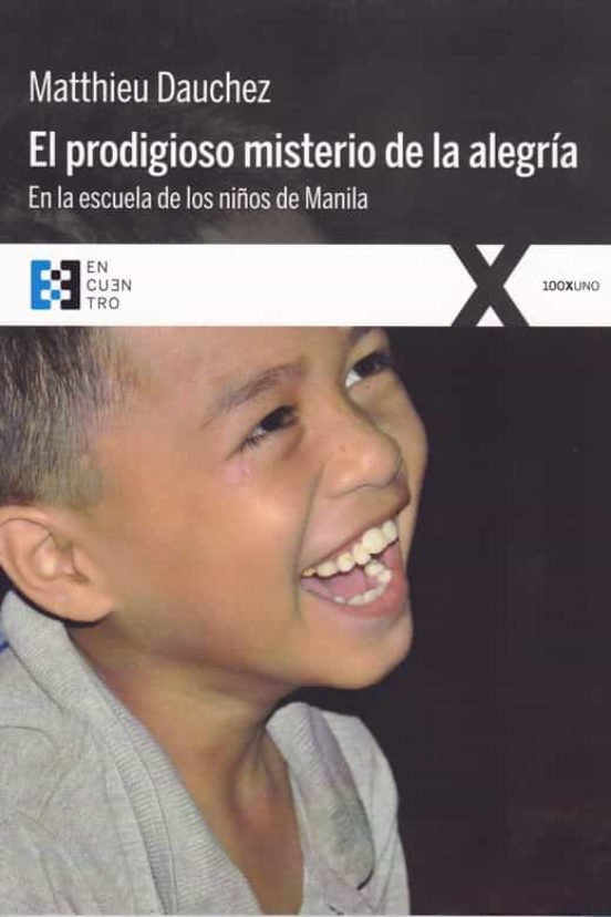 El Prodigioso Misterio De La Alegria: En La Escual De Los Niños De Man