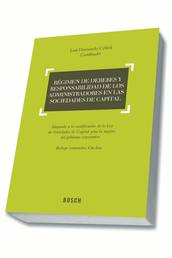 Régimen De Deberes Y Responsabilidad De Los Administradores En Las Sociedades De Capital