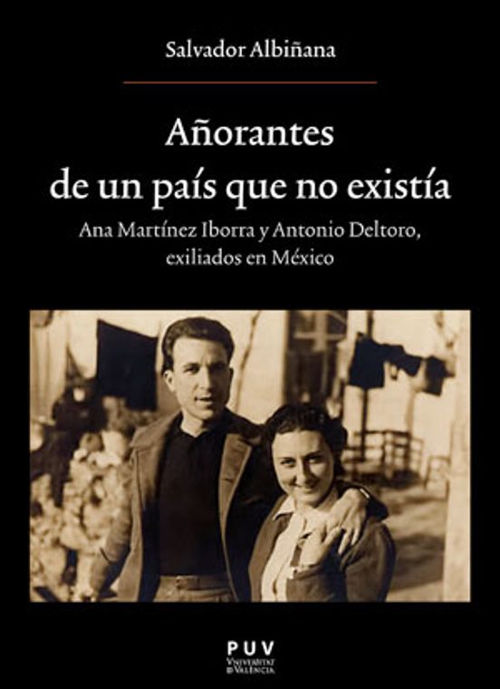 Añorantes De Un Pais Que No Existia: Ana Martinez Iborrra Y Antonio De