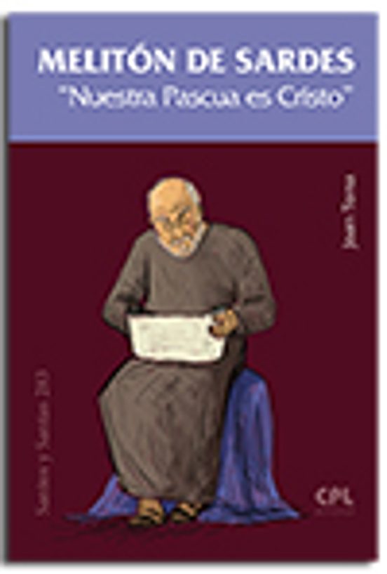 Melitón De Sardes. 'Nuestra Pascua Es Cristo'