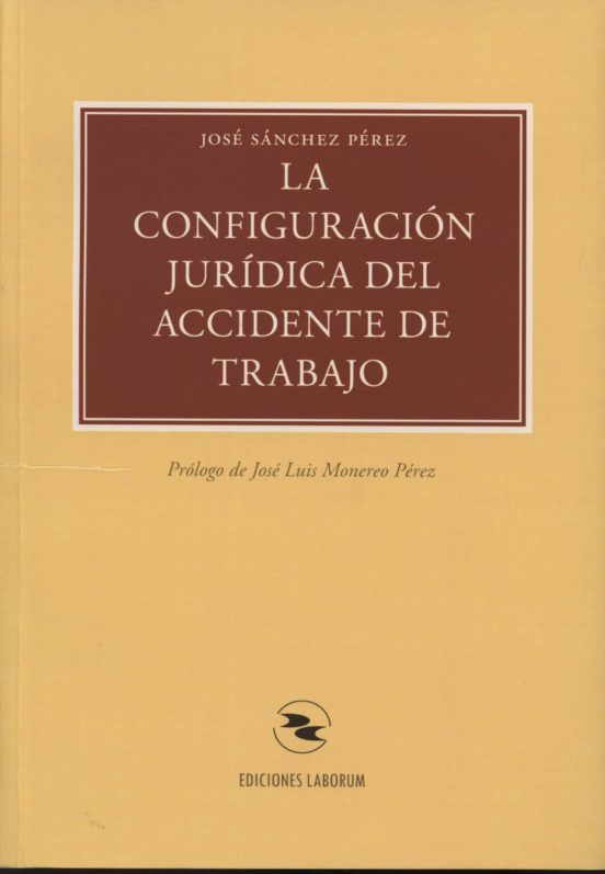La Configuración Jurídica Del Accidente De Trabajo