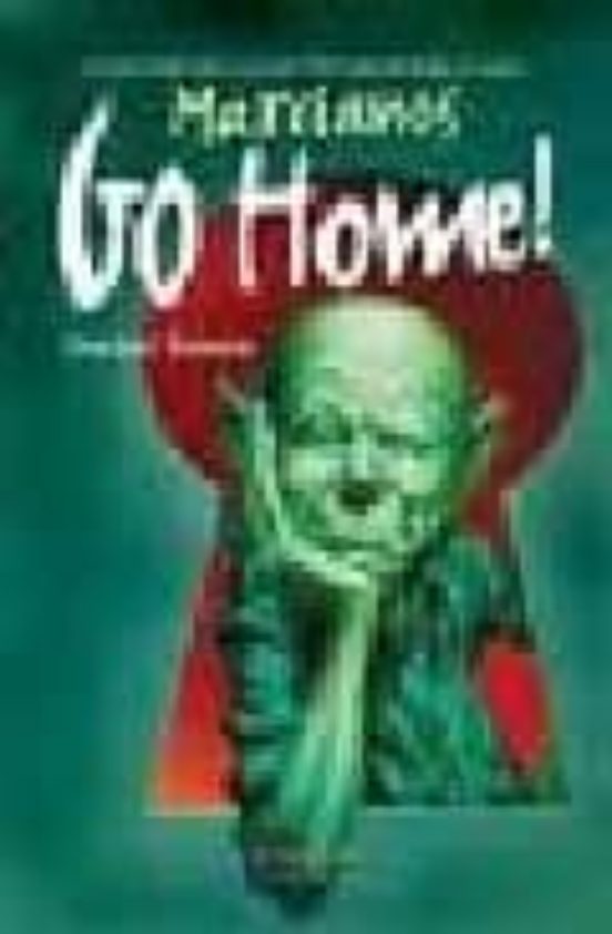 Marcianos Go Home!