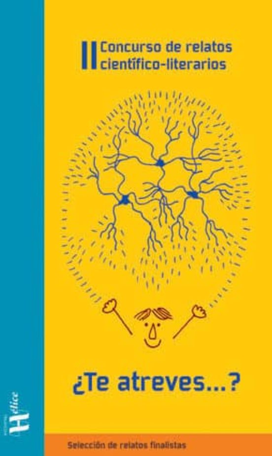 Ii Concurso De Relatos Cientifico - Literarios... ¿te Atreves...?