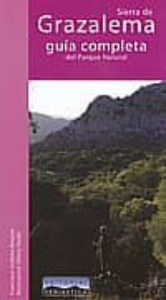 Sierra De Grazalema. Guia Completa Del Parque Natural