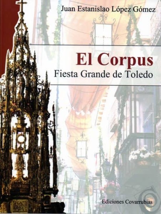 El Corpus. Fiesta Grande De Toledo