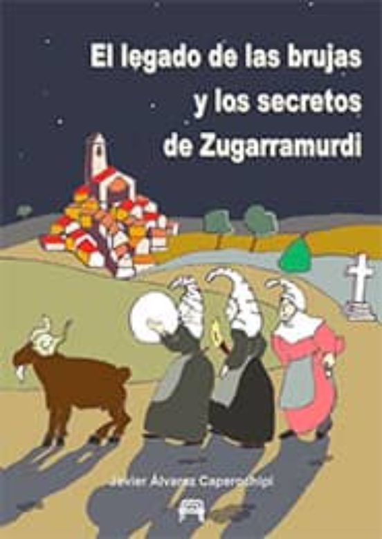 El Legado De Las Brujas Y Los Secretos De Zugarramurdi