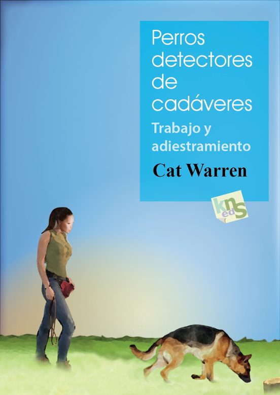 Perros Detectores De Cadáveres. Trabajo Y Adiestramiento
