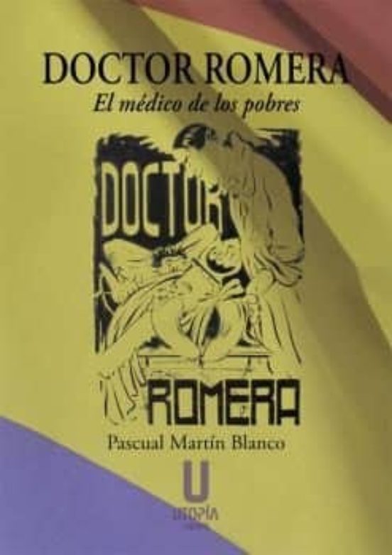 Doctor Romera: El Medico De Los Pobres