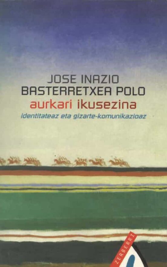 Aurkari Ikusezina. Identitateaz Eta Gizarte-komunikazioaz