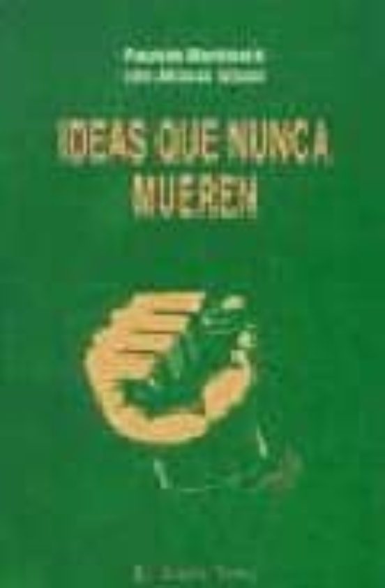 Ideas Que Nunca Mueren