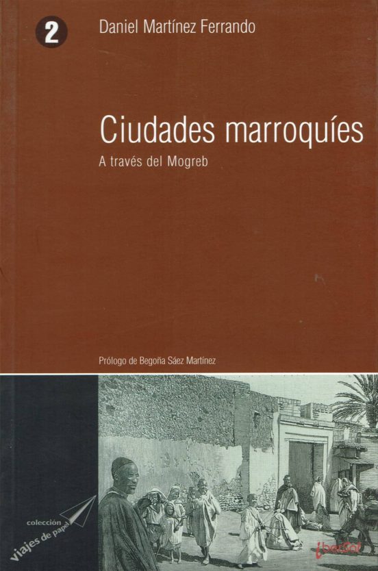 Ciudades Marroquies: A Traves Del Mogreb