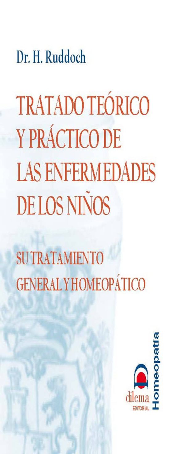 Tratado Teorico Y Practico De Las Enfermedades De Los Niños: Su T Rata