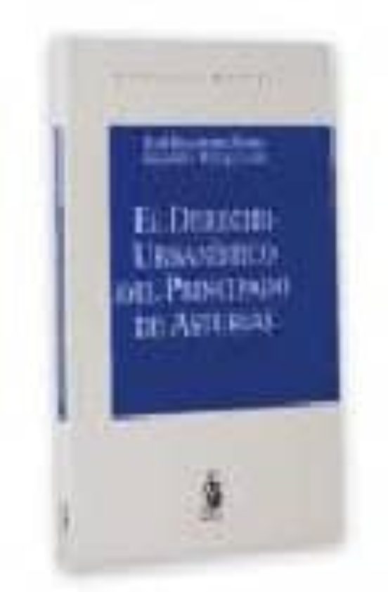 El Derecho Urbanistico Del Principado De Asturias