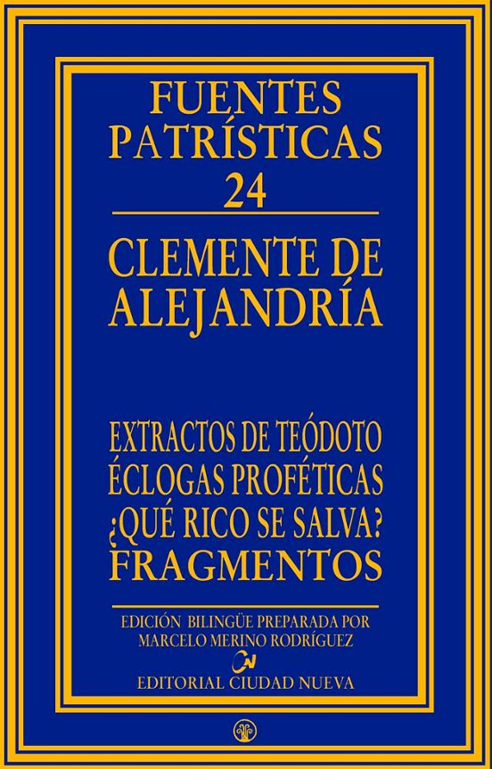 Extractos De Teódoto - Éclogas Proféticas - ¿Qué Rico Se Salva? - Fragmentos