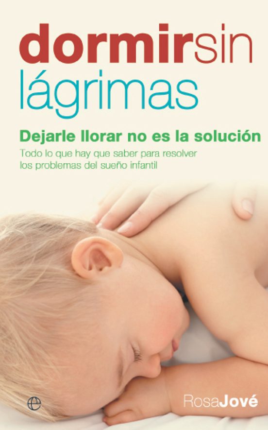 Dormir Sin Lagrimas: Dejarle Llorar No Es La Solucion