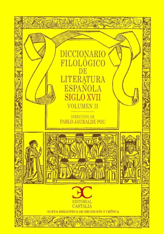 Diccionario Filologico De Literatura Española: Siglo Xvii Vol.ii
