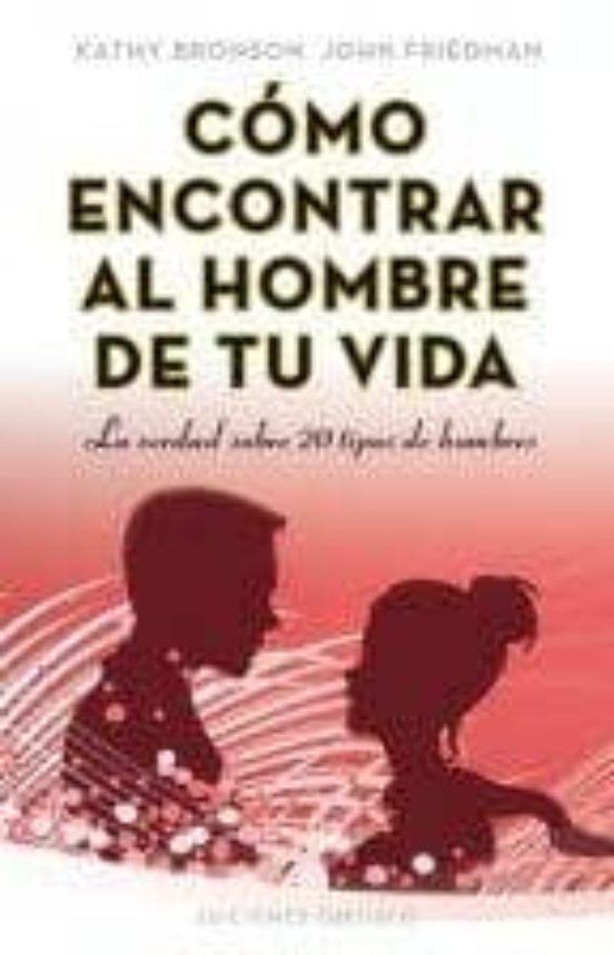 Cómo Encontrar Al Hombre De Tu Vida