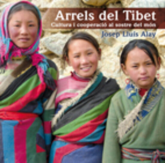 Arrels Del Tibet: Cultura I Cooperacio Al Sostre Del Mon