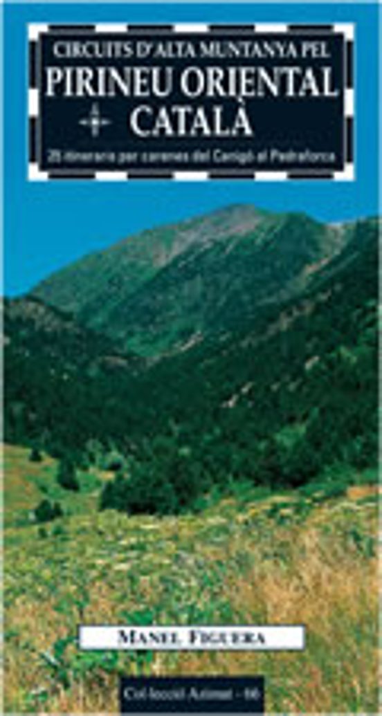 Circuit D Alta Muntanya Pel Pirineu Oriental Catala: 25 Itinerari S Pe