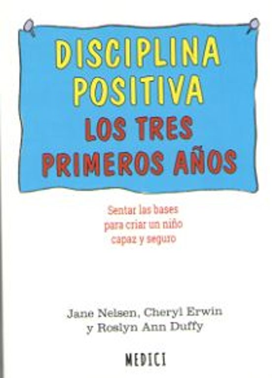 disciplina positiva. los tres primeros años