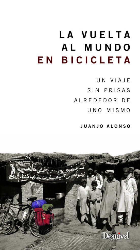 La Vuelta Al Mundo En Bicicleta: Una Viaje Sin Prisas Alrededor De Uno