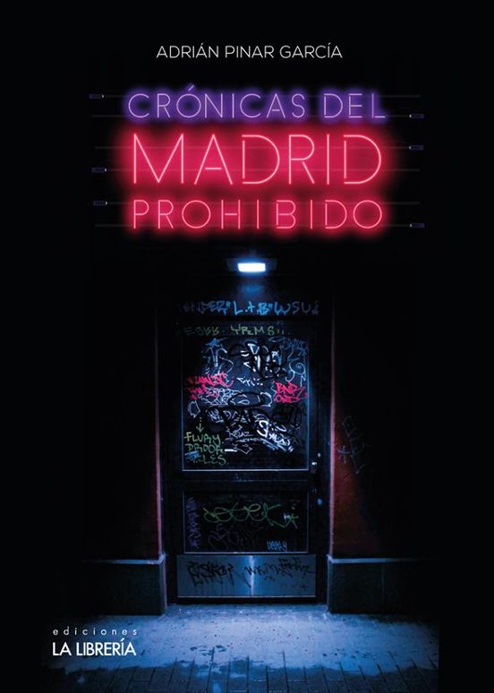 Crónicas Del Madrid Prohibido